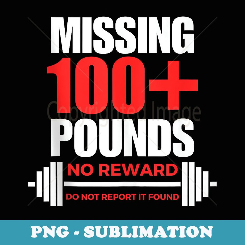 Missing 100 Pounds I Lost 100 Weight Loss Celebration s - Aesthetic Sublimation Digital File