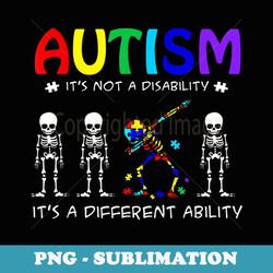 dabbing skeleton autism awareness it's a different ability - exclusive png sublimation download