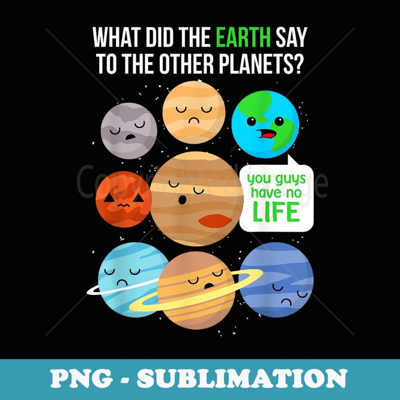 Cute Funny March Science Pun Astronomy Planets - Premium PNG Sublimation File