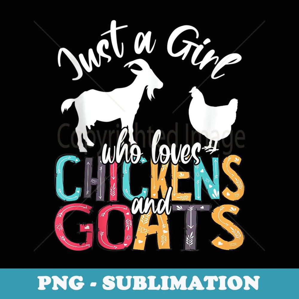 Cute Just A Girl Who Loves Chickens Goats Farmer Girls - Digital Sublimation Download File