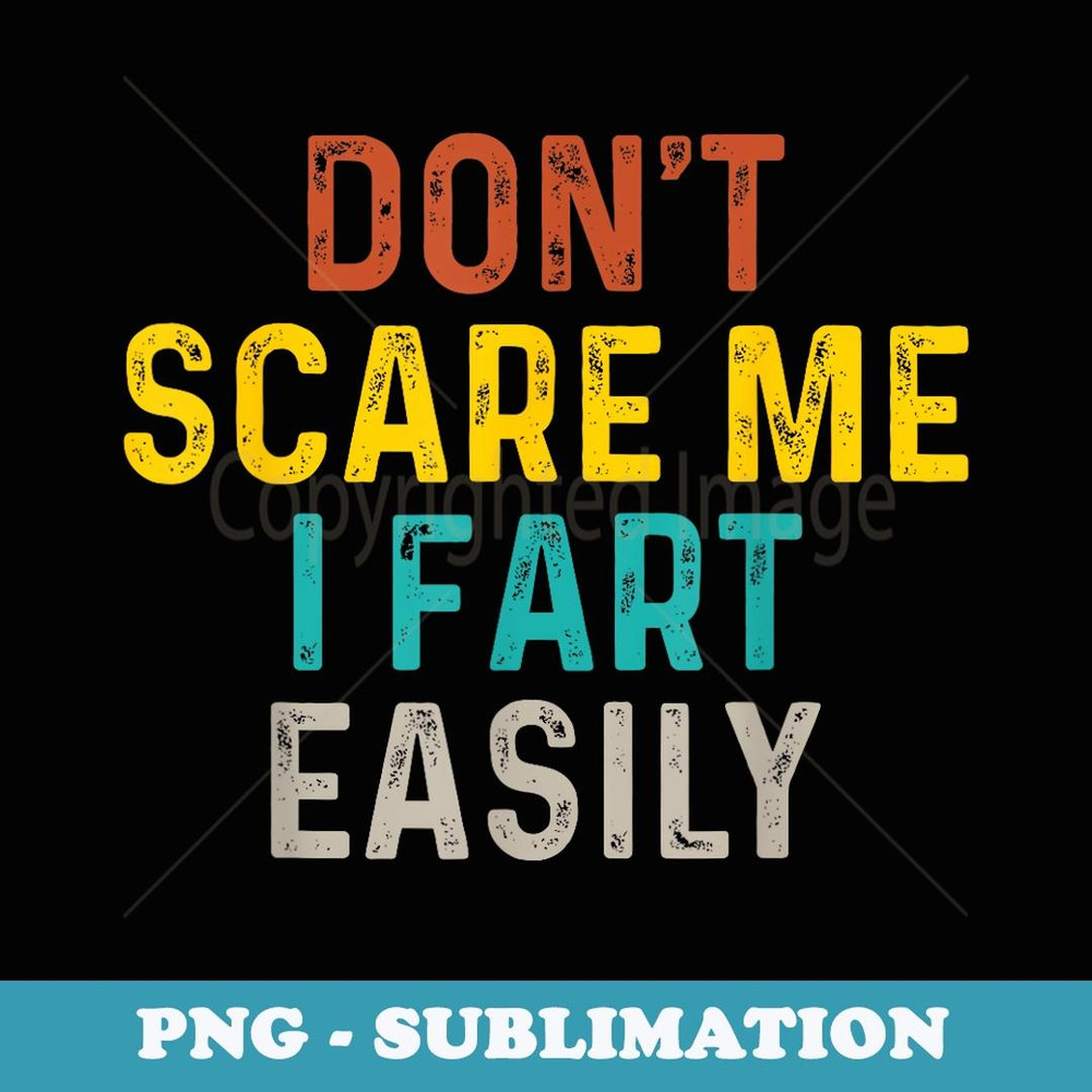 Don't Scare Me I Fart Easily Funny Halloween Retro Vintage - Special Edition Sublimation PNG File