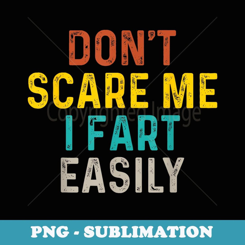 Don't Scare Me I Fart Easily Funny Halloween Retro Vintage - Special Edition Sublimation PNG File