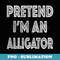 Retro Pretend I'm an Alligator Halloween Costume - Unique Sublimation PNG Download