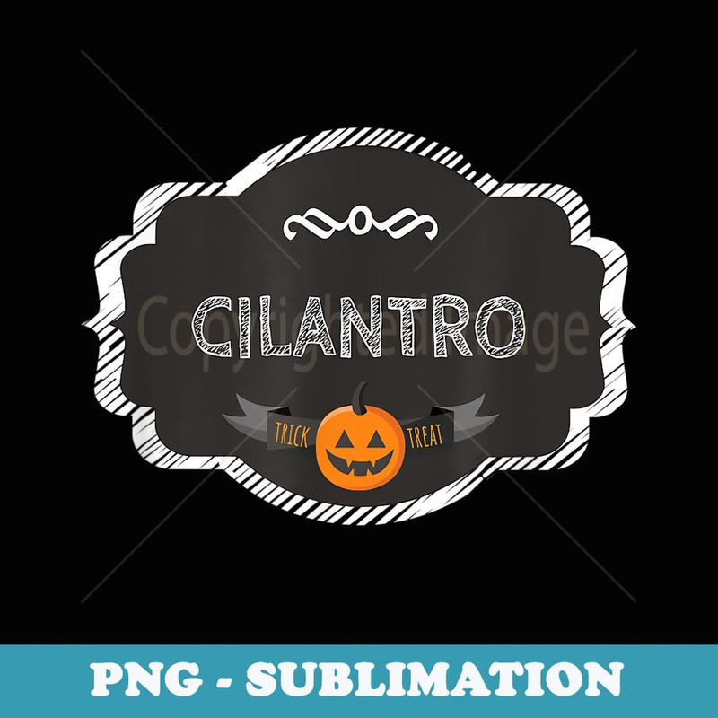 I'm A Cilantro Spice Matching Halloween Funny Group Costume - Trendy Sublimation Digital Download