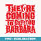 They're Coming to get you Barbara - Sublimation PNG File