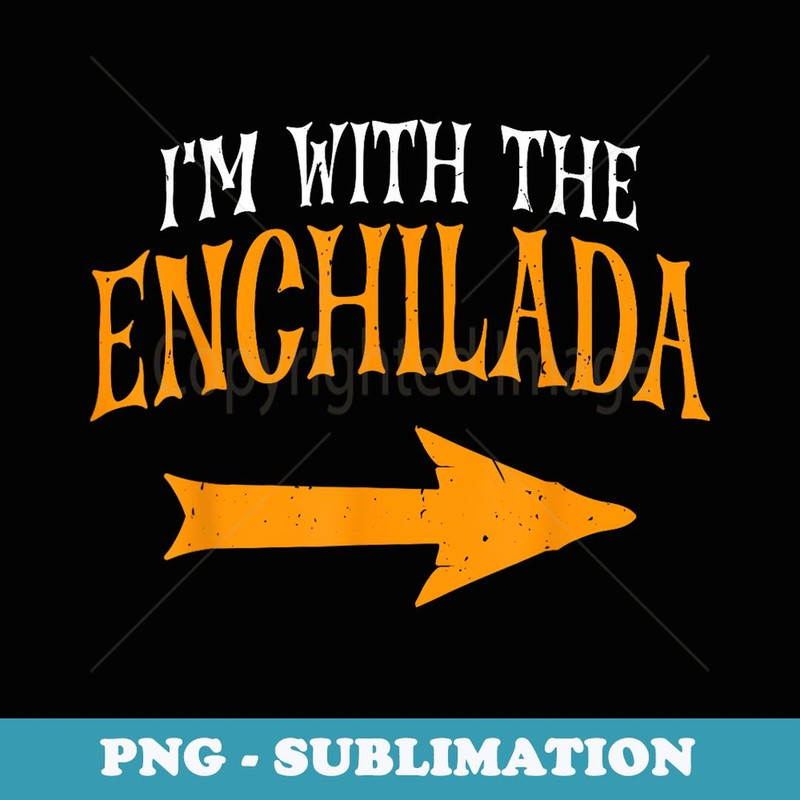 I'm With Enchilada Halloween Costume Funny Couples Enchilada - Retro PNG Sublimation Digital Download