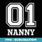 01 Nanny Number 1 One Funny - Premium Sublimation Digital Download