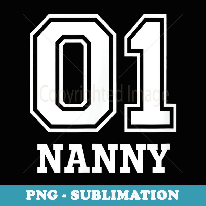 01 Nanny Number 1 One Funny - Premium Sublimation Digital Download