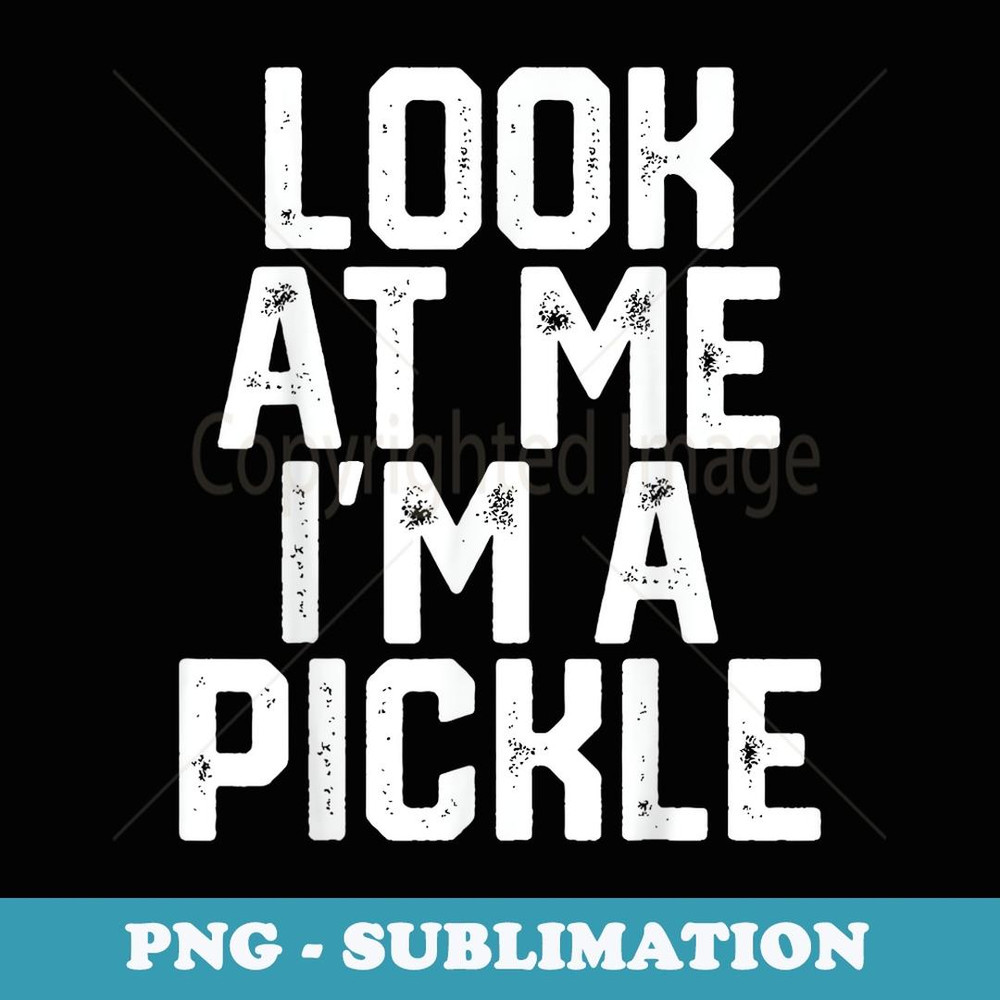 Funny Easy Lazy Halloween LOOK AT ME I'M A PICKLE Costume - Artistic Sublimation Digital File
