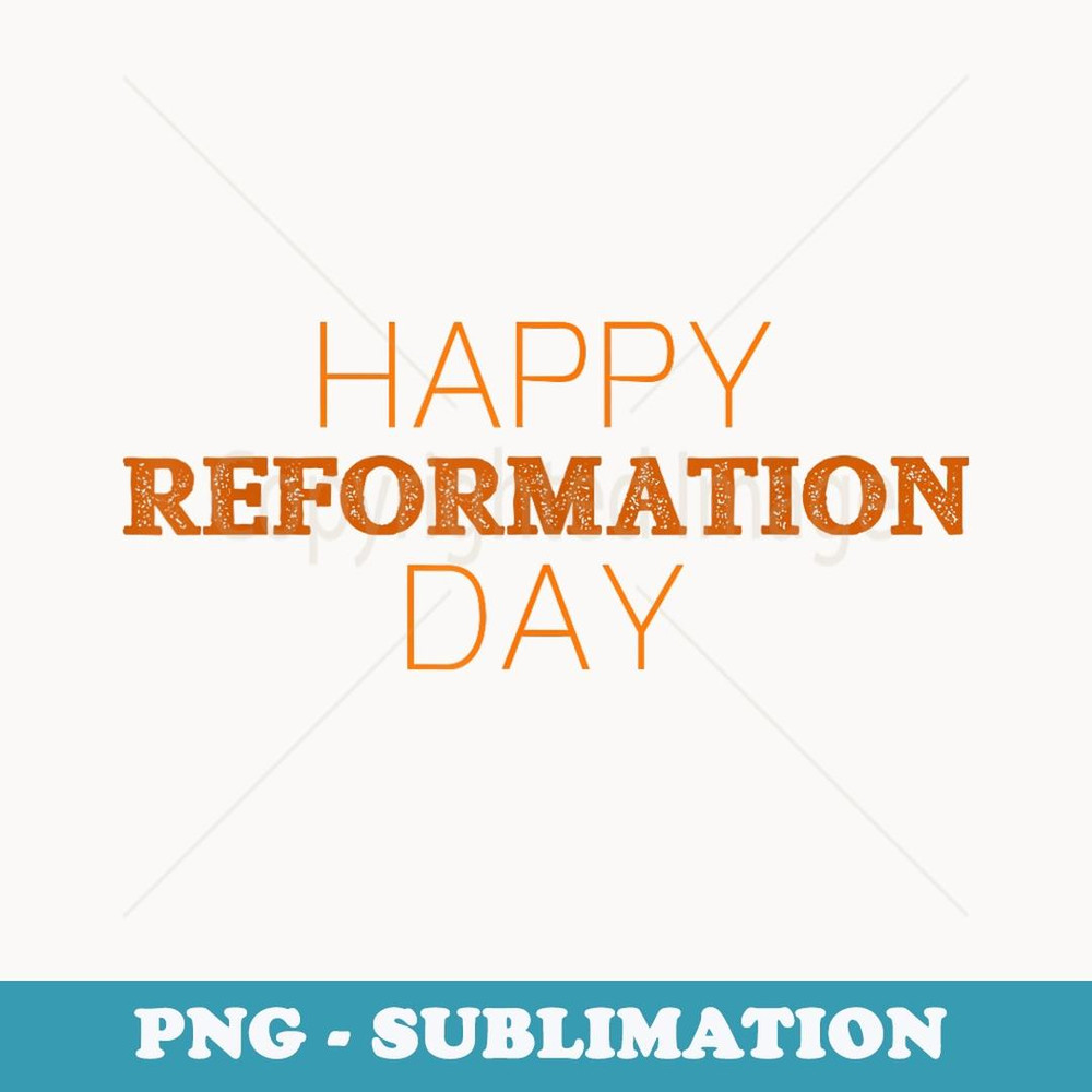 Happy Reformation Day 500 Anniversary Christian - Creative Sublimation PNG Download