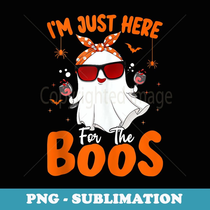 I'm Just Here For The Boos Funny Halloween Ghost Wine - Modern Sublimation PNG File