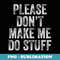 PLEASE DONu2019T MAKE ME DO STUFF for Lazy nager - Creative Sublimation PNG Download