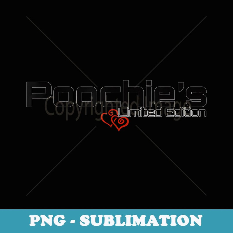 Poochie's Limited Edition - Elegant Sublimation PNG Download