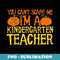 You can't scare me I'm a kindergarten teacher - Instant PNG Sublimation Download
