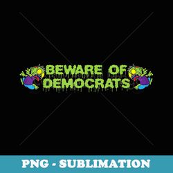 beware of democrats funny zombies halloween 2020 s - artistic sublimation digital file