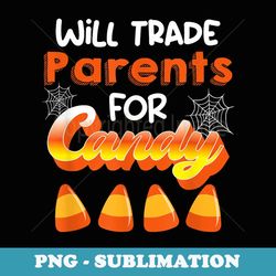 will trade parents for candy halloween matching family funny - elegant sublimation png download