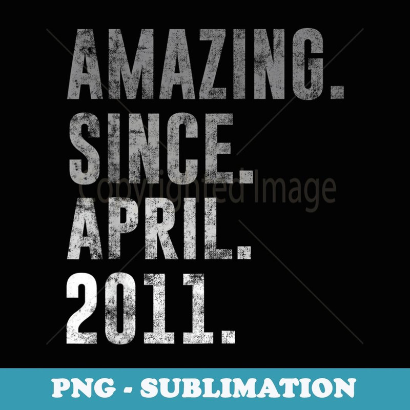 2011 11 Amazing Since April 2011 11th Birthday Retro Vintage - Professional Sublimation Digital Download