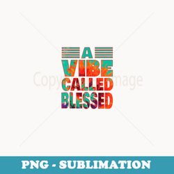 a vibe called blessed tie dye text - unique sublimation png download