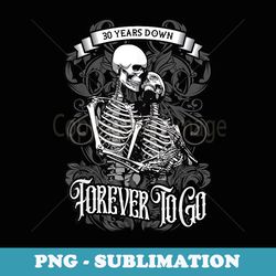 30 years down forever to go gothic couple 30th anniversary - aesthetic sublimation digital file