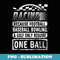 Car Racing s Funny Racing One Ball Race Drag (on back) - Signature Sublimation PNG File