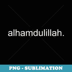 alhamdulillah muslim salam hello peace be upon you ramadan - png transparent sublimation design