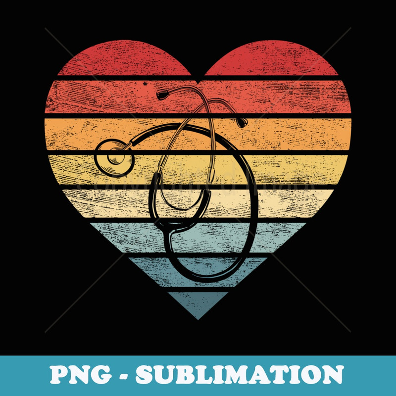 Funny Nurse s Retro Vintage Stethoscope Heart Nursing - Unique Sublimation PNG Download