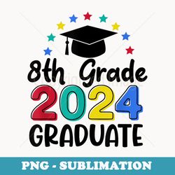 cute class of 2024 8th grade boys girls graduation - png transparent sublimation file