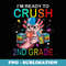 Back To School First Day Im Ready To Crush 2nd Grade Axolotl - Instant Sublimation Digital Download