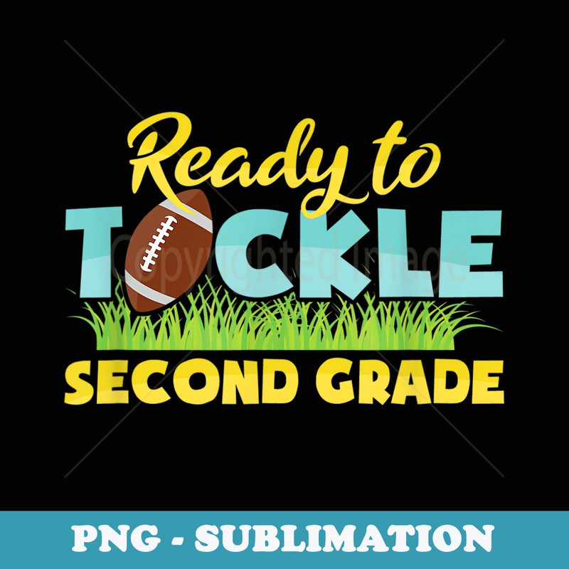 Back To School Outfit - Ready To Tackle Second Grade - Signature Sublimation PNG File