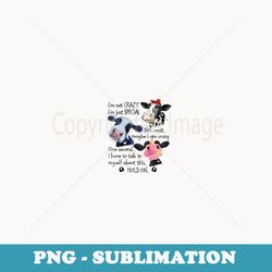 s cow i'm not crazy i'm special no wait maybe i'm crazy - png transparent sublimation design