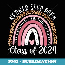 retired sped para class of 2024 off duty leopard rainbow - high-resolution png sublimation file