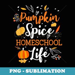 pumpkin spice homeschool life allspice halloween fall season - high-resolution png sublimation file