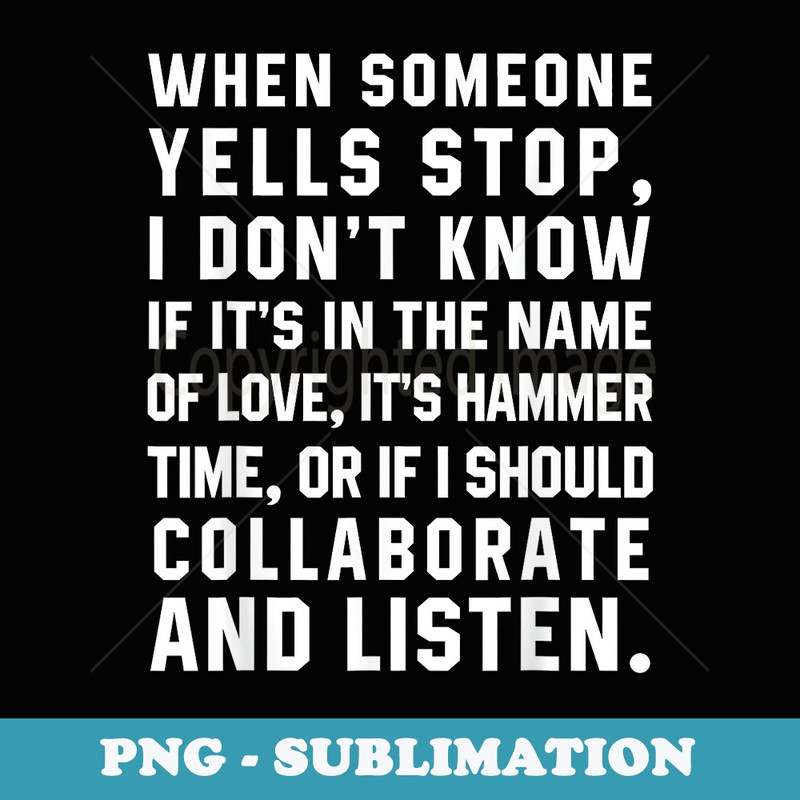 When Someone Yells Stop I Don't Know Christmas - Decorative Sublimation PNG File