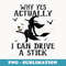 Why Yes Actually I Can Drive A Stick - Digital Sublimation Download File