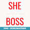 Mens She is the Boss Matching Couple s - Professional Sublimation Digital Download
