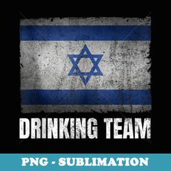 israel drinking team funny jewish s israeli flag - instant sublimation digital download