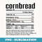 Thanksgiving Christmas Cornbread Nutritional Facts - Decorative Sublimation PNG File