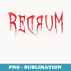 redrum t scary creepy bloody halloween t - professional sublimation digital download