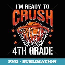crush 4th grade basketball back to school boys - premium sublimation digital download