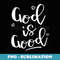 God is Good - Artistic Sublimation Digital File