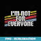 I'm Not For Everyone Funny Sayings Sarcastic Humor Joke - Modern Sublimation PNG File