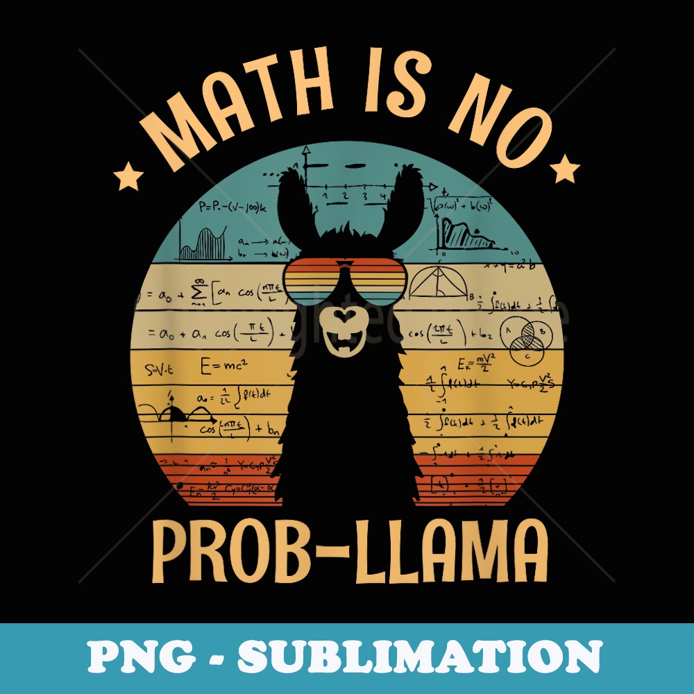Math Is No Prob-llama Funny Teacher - Retro PNG Sublimation Digital Download