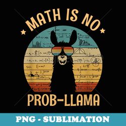 math is no prob-llama funny teacher - retro png sublimation digital download