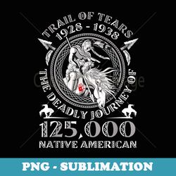 trail of tears the deadly journey 125000 native american - png sublimation digital download