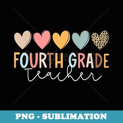 4th fourth grade teacher first day of school back to school - exclusive png sublimation download