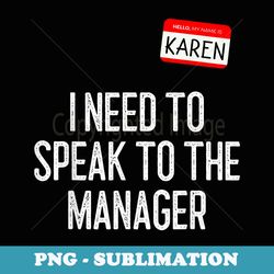 karen halloween costume speak to the manager funny lazy - decorative sublimation png file