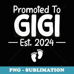 promoted to gigi est 2024 pregnancy announcement grandma - creative sublimation png download