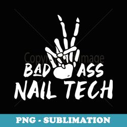 nail tech bad ass nail tech - premium png sublimation file