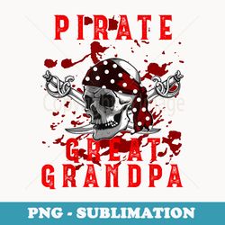 pirate great grandpa cool skeleton family birthday squad - stylish sublimation digital download