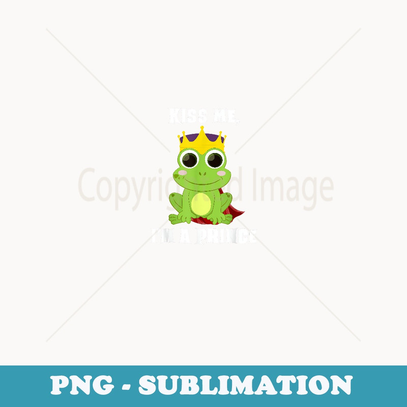 Kiss Me Funny Frog Prince Halloween Costume - High-Resolution PNG Sublimation File